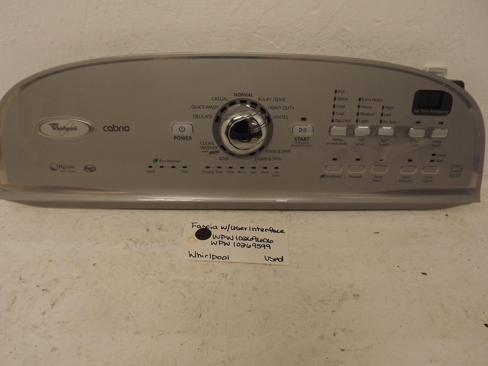 Whirlpool Washer WPW10269606 WPW10269599 Fascia w/User Interface Used Whirlpool Washer WPW10269606 WPW10269599 Fascia w/User Interface Used